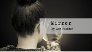 Mirror by Zoe Fishman